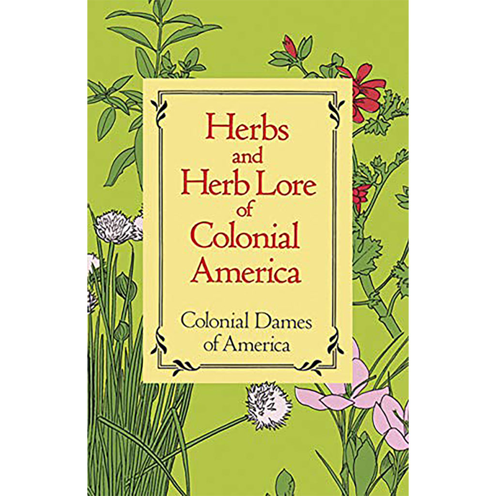 Herbs and Herb Lore of Colonial America Historic Jamestowne
