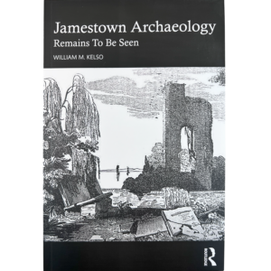 Jamestown Archaeology: Remains To Be Seen